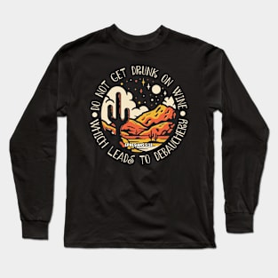 Do Not Get Drunk On Wine, Which Leads To Debauchery Rive Mountains Cactus Long Sleeve T-Shirt